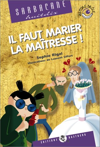 Il faut marier la maîtresse !