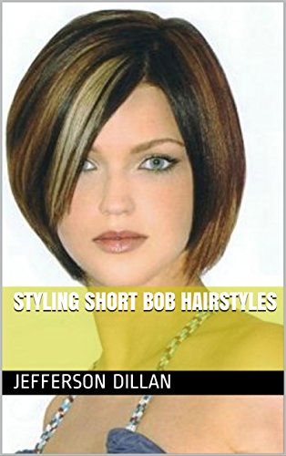 Styling Short Bob Hairstyles Ebook Jefferson Dillan Amazon Co Uk