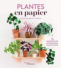 Plantes En Papier Corrie Beth Hogg Babelio