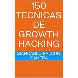 150 Tecnicas de Growth Hacking