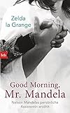 Bücher Neuerscheinungen 2022 - Good Morning, Mr. Mandela von Zelda la Grange
