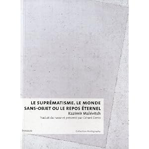 Le Suprématisme. Le monde sans objet ou le repos éternel