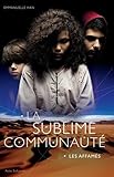 La sublime communauté, Tome 1 : Les affamés
