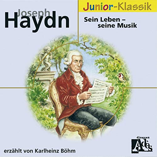 Joseph Haydn - Sein Leben - Seine Musik