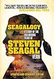 Seagalogy: The Ass-Kicking Films of Steven Seagal: New Updated Edition (English Edition) by Vern