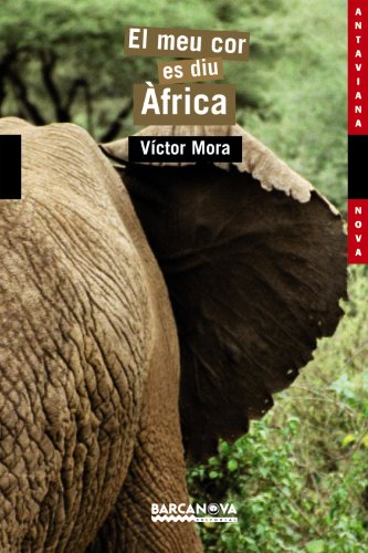 El meu cor es diu Àfrica (Llibres infantils i juvenilsAntavianaAntaviana Nova)