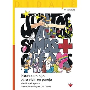 Juntos somos más que dos : pistas a un hijo para vivir en pareja (Didajé, Band 3)