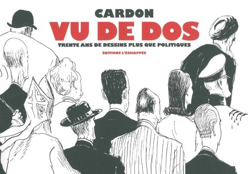 Télécharger Vu de dos: Trente ans de dessins plus que politiques Livre eBook France
