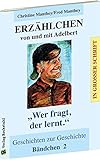 ERZÄHLCHEN von und mit Adelbert - Bändchen 2 - Geschichten zur Geschichte [EXTRA GROSSE SCHRIFT] by 