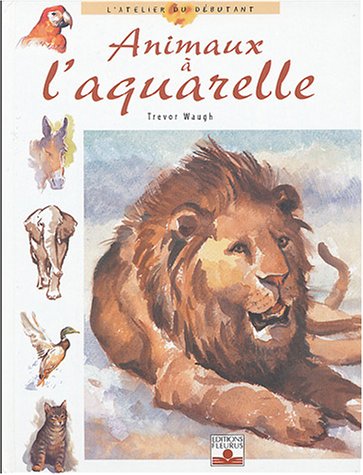 couverture de : Animaux &agrave; l'aquarelle