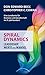 Spiral Dynamics - Leadership, Werte und Wandel: Eine Landkarte für Business und Gesellschaft im 21. Jahrhundert by 