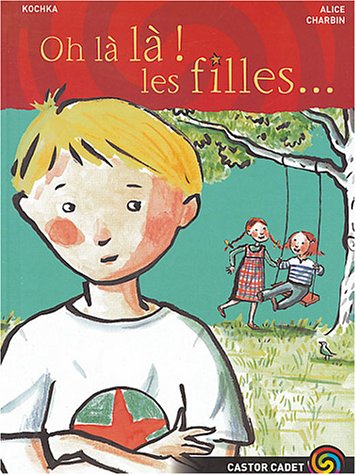 couverture de : Oh l&agrave; l&agrave; ! les filles...