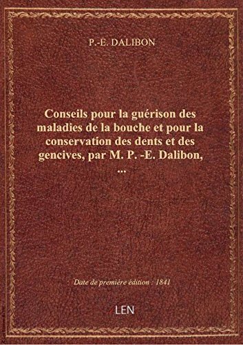 Download Conseils pour la guérison des maladies de la bouche et pour la conservation des dents et des gencive Download Conseils pour la guérison des maladies de la bouche et pour la conservation des dents et des gencive