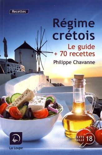 Télécharger Régime crétois : Le guide + 70 recettes PDF