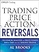 Trading Price Action Reversals: Technical Analysis of Price Charts Bar by Bar for the Serious Trader (Wiley Trading Book 520) (English Edition) by 