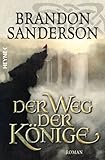 Der Weg der Könige: Roman (Die Sturmlicht-Chroniken 1)