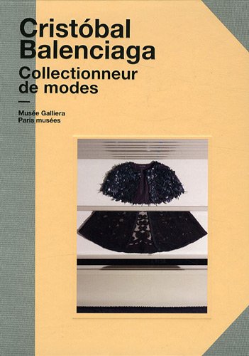 Télécharger Cristobal Balenciaga : Collectionneur de mode. Musée Galliera 13 avril-7 octobre 2012 livre En ligne