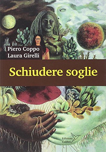 Schiudere soglie. Vie per la salute e la conoscenza Schiudere soglie. Vie per la salute e la conoscenza