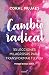 Produktbild Cambio Radical: 33 recetas milagrosas para un cambio radical / Radical Change. 33 Miracle Recipes for a Radical Change