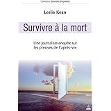 Amazon Fr Surviving Death A Journalist Investigates Evidence For An Afterlife Kean Leslie Livres