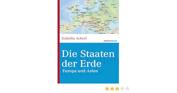 Die Staaten Der Erde Europa Und Asien Marixwissen 18 Ebook Ackerl Isabella Amazon De Kindle Shop