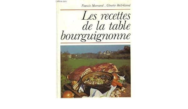 Amazonfr Les Recettes De La Table Bourguignonne Livres - 