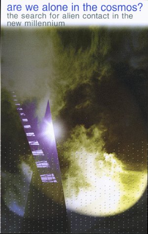 Are We Alone in the Cosmos?: The Search for Alien Contact in the New Millennium