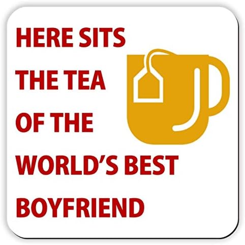 Here Sits The Tea of the World's Best Boyfriend - Coaster - Great Birthday gift or Christmas present idea! Perfect for Valentine's Day.