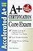 Core Exam (Accelerated A+ Certification Study Guide) by