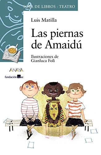 Las piernas de Amaidú (LITERATURA INFANTILSopa de Libros (Teatro))