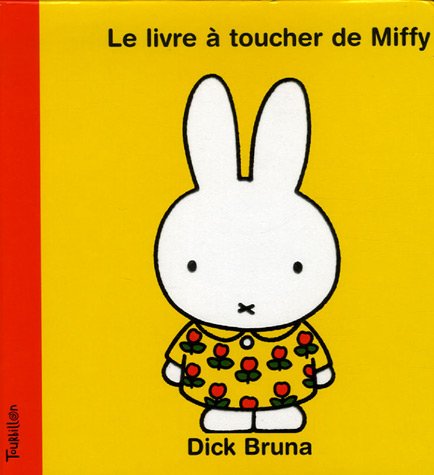 couverture de : Le livre &agrave; toucher de Miffy