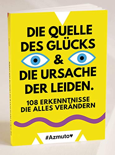 Preisvergleich Produktbild Die Quelle des Glücks und die Ursache der Leiden