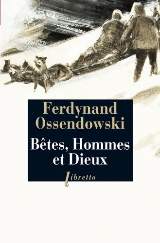 Bêtes, hommes et dieux: À travers la Mongolie interdite 1920-1921 en ligne Bêtes, hommes et dieux: À travers la Mongolie interdite 1920-1921 en ligne