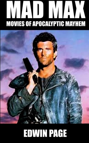 Preisvergleich Produktbild Mad Max: Movies of Apocalyptic Mayhem