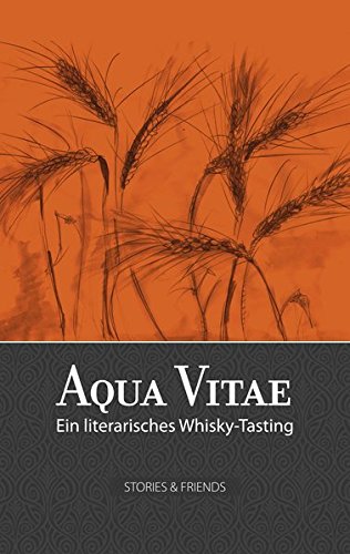Aqua Vitae: Ein literarisches Whisky-Tasting (Edition Mixed)