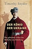 Cover zum Buch Der König der Ukraine: Die geheimen L...