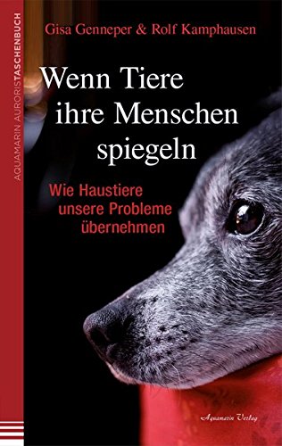 Download Wenn Tiere ihre Menschen spiegeln: Wie Haustiere unsere Probleme übernehmen Download Wenn Tiere ihre Menschen spiegeln: Wie Haustiere unsere Probleme übernehmen