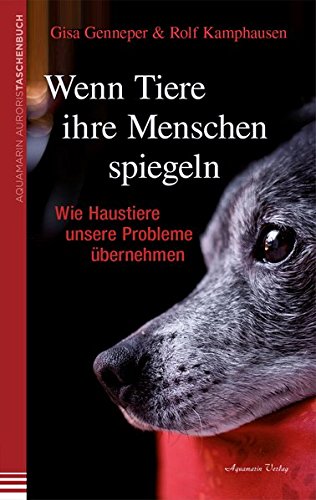 Download Wenn Tiere ihre Menschen spiegeln: Wie Haustiere unsere Probleme übernehmen