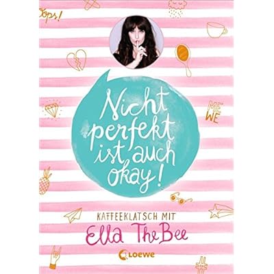 Nicht perfekt ist auch okay!: Kaffeeklatsch mit Ella TheBee