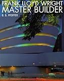 Wright, Frank Lloyd: Master Builder (Architecture) by