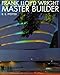 Wright, Frank Lloyd: Master Builder (Architecture) by