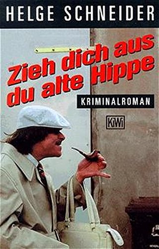 Zieh dich aus, du alte Hippe: Kriminalroman