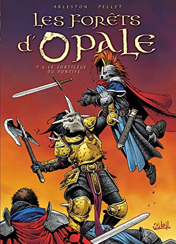 Les forêts d'Opale, Tome 6 : Le sortilège du pontife by Christophe Arleston, Philippe Pellet