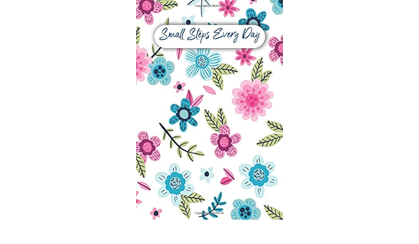Small Steps Every Day 21 Daily Weekly Calendar Planner To Do List Academic Schedule Agenda 21 Planner Weekly Weekly Planner 21 Amazon Co Uk Books