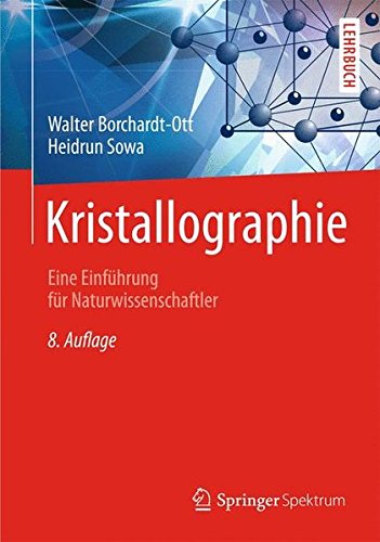 Download Kristallographie: Eine Einführung für Naturwissenschaftler (Springer-Lehrbuch) Download Kristallographie: Eine Einführung für Naturwissenschaftler (Springer-Lehrbuch)