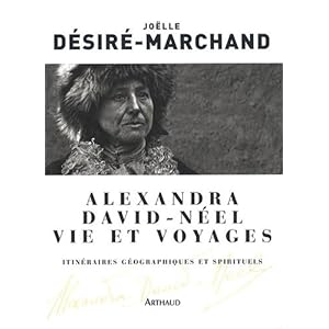 Alexandra David-Néel Vie et voyages : Itinéraires géographiques et spirituels Livre en Ligne Alexandra David-Néel Vie et voyages : Itinéraires géographiques et spirituels Livre en Ligne - Telecharger Ebook