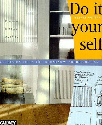Download Do it yourself: Einbau, Umbau, Ausbau. 100 Design-Ideen für Wohnraum, Küche, Bad Download Do it yourself: Einbau, Umbau, Ausbau. 100 Design-Ideen für Wohnraum, Küche, Bad