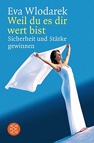 Download Weil du es dir wert bist: Sicherheit und Stärke gewinnen Download Weil du es dir wert bist: Sicherheit und Stärke gewinnen