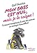 Mon boss est nul mais...