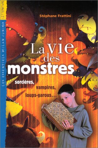 couverture de : Vie des monstres : sorci&egrave;res, vampires, loups-garous?, la